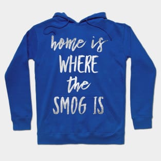 Funny Los Angeles City T-Shirt Home Is Where The Smog Is Hoodie